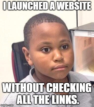 Eu lancei um site sem verificar todos os links.